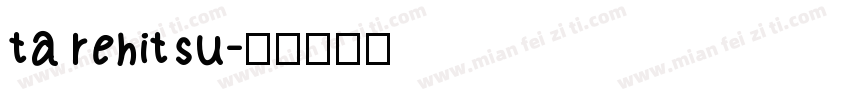 ta rehitsu字体转换